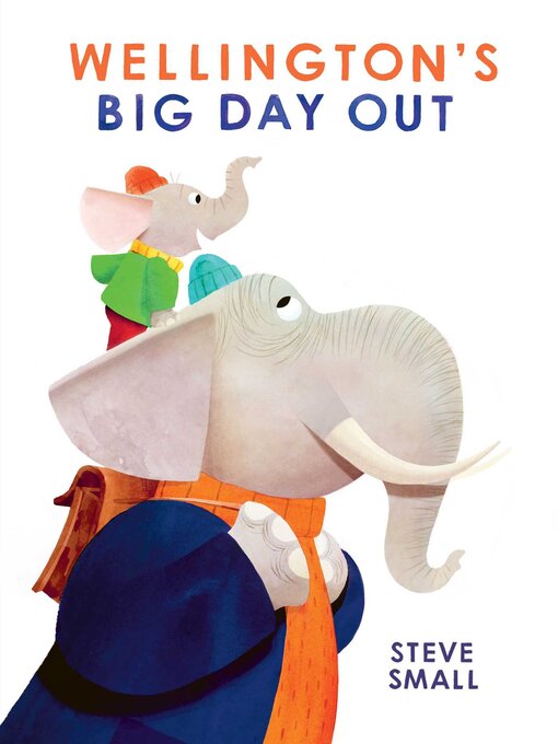 Title details for Wellington's Big Day Out by Steve Small - Wait list